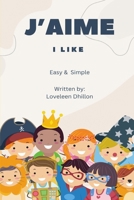 J'AIME: I Like (French Edition) 1069230308 Book Cover