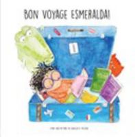Bon Voyage Esmeralda! 1715490274 Book Cover