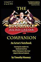 The Breakneck Julius Caesar Companion: An Actor's Notebook 0983181268 Book Cover