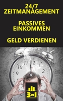 24/7-Zeitmanagement | Passives Einkommen | Geld verdienen: Wie Du deine 24 Stunden pro Tag optimierst und finanzielle Freiheit schaffst (German Edition) B088B9ZCFQ Book Cover