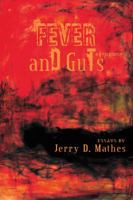 Fever and Guts: A Symphony 1936205858 Book Cover