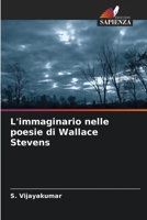 L'immaginario nelle poesie di Wallace Stevens 6205358484 Book Cover