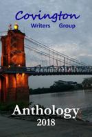 Covington Writers Group Anthology 2018 1945368063 Book Cover