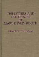 The Letters and Notebooks of Mary Devlin Booth 0313254680 Book Cover