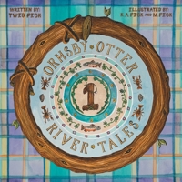 Ormsby Otter River Tales: First Spring 197369008X Book Cover