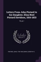 Letters from John Pintard to His Daughter, Eliza Noel Pintard Davidson, 1816-1833: 70, Pt.1 137905897X Book Cover