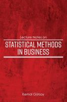 Lecture Notes on Statistical Methods in Business 1792477449 Book Cover