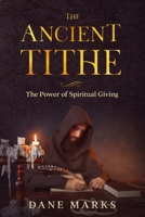 The Ancient Tithe: The Ancient Path to Happiness, Wisdom and Financial Abundance B08W7DWLY7 Book Cover