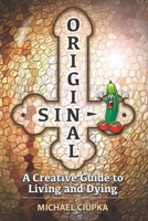 Original Sin: A Creative Guide to Living and Dying 1656723964 Book Cover