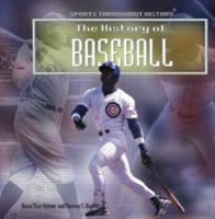 The History of Baseball (Helmer, Diana Star, Sports Throughout History.) 0823954692 Book Cover