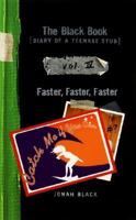 The Black Book: Diary of a Teenage Stud, Vol. IV: Faster, Faster, Faster 0064408019 Book Cover