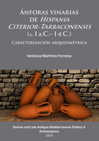 �nforas Vinarias de Hispania Citerior-Tarraconensis (S. I A.C.- I D.C.): Caracterizaci�n Arqueom�trica 1905739699 Book Cover