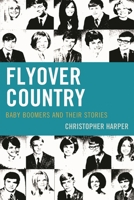 Flyover Country: Baby Boomers and Their Stories 0761853324 Book Cover