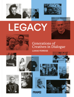 Legacy: Generations of Creatives in Dialogue 9492311305 Book Cover
