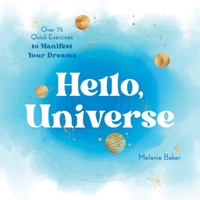Hello, Universe: A Guided Journal for Manifesting Your Dreams and Saying Goodbye to Your Limiting Beliefs 1250281709 Book Cover