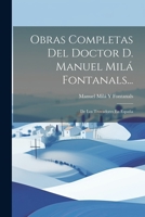 Obras Completas Del Doctor D. Manuel Milá Fontanals...: De Los Trovadores En España 1145021964 Book Cover