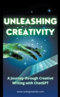 Unleashing Creativity: A Journey through Creative Writing with ChatGPT B0CFZPVMGZ Book Cover
