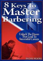 8 Keys to Master Barbering 0578042177 Book Cover