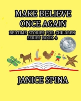 Make Believe Once Again: Bedtime Stories for Children Series Book 4 B0CCCNDRH8 Book Cover