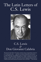 The Latin Letters of C.S. Lewis: C.S. Lewis and Don Giovanni Calabria 1890318345 Book Cover