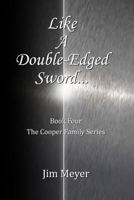 Like A Double-Edged Sword... 153770589X Book Cover