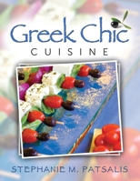 Greek Chic Cuisine 0557224578 Book Cover