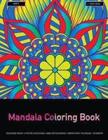 Mandala Coloring Book: Coloring Book for Adults Mandala Coloring Featuring Huge Variety of Beautiful Mandala Design for Stress Relieve, Adult Relaxation, Meditation, and Happiness 1079529993 Book Cover
