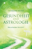 Gesundheit und Astrologie: Was erlauben Sie sich!? 3000851313 Book Cover