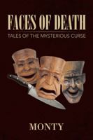 Faces of Death: Tales of the Mysterious Curse 1532050666 Book Cover