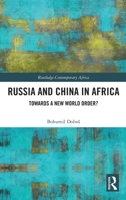 Russia and China in Africa: Towards a New World Order? (Routledge Contemporary Africa) 1041359160 Book Cover