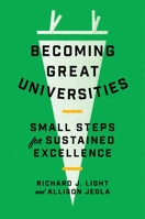 Becoming Great Universities: Small Steps for Sustained Excellence 0691212597 Book Cover