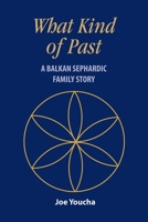 What Kind of Past 1954176791 Book Cover