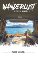 Wanderlust: Nati per Viaggiare B08PJNXTC1 Book Cover