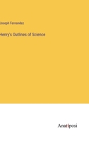 Henry's Outlines of Science 3337034594 Book Cover
