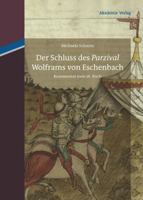 Der Schluss Des "parzival" Wolframs Von Eschenbach: Kommentar Zum 16. Buch 3050055715 Book Cover