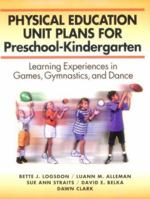 Physical Education Unit Plans for Preschool-Kindergarten 0873227816 Book Cover