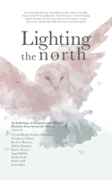 Lighting the North : An Anthology of Feminism and Cultural Diversity Across the Nation 1988736749 Book Cover