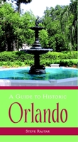 A guide to Historic Orlando 1596291982 Book Cover