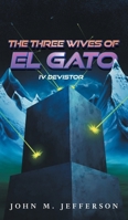 The Three Wives of El Gato (Devistor) 1038301645 Book Cover