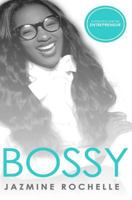 Bossy: Inspiration for the Entrepreneur 0692865446 Book Cover