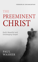 The Preeminent Christ 1601789882 Book Cover
