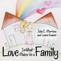 Love is What Makes Us a Family 1480828173 Book Cover