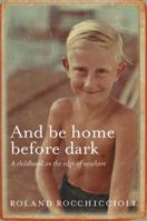 And Be Home Before Dark 1740665511 Book Cover
