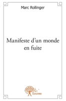 Manifeste d'un monde en fuite (French Edition) 2332619704 Book Cover