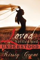 Loved Settled and Understood 1612359337 Book Cover