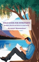 Field Guide For Introverts: Navigate, Thrive, and Flourish in a Loud World B0FGHFKMCQ Book Cover