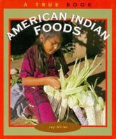 American Indian Foods: A True Book 0516201352 Book Cover