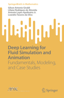 Deep Learning for Fluid Simulation and Animation: Fundamentals, Modeling, and Case Studies 3031423321 Book Cover