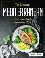 The Ultimate Mediterranean-Diet Cookbook: Simple Recipes 1804382299 Book Cover