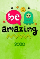 Be amazing 2020: Terminplaner Wochenkalender Monatskalender f�r 2020 im praktischen Taschenformat und tollen Design Be amazing 1672632307 Book Cover